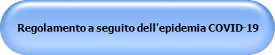 Regolamento a seguito dell'epidemia COVID-19